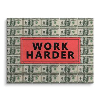 Motivationsbild mit Geldscheinen Hintergrund und Schriftzug WORK HARDER auf Leinwand