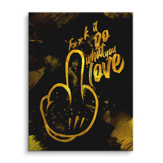 Leinwandbild goldener Mittelfinger mit Spruch Do what you love auf schwarzem Hintergrund