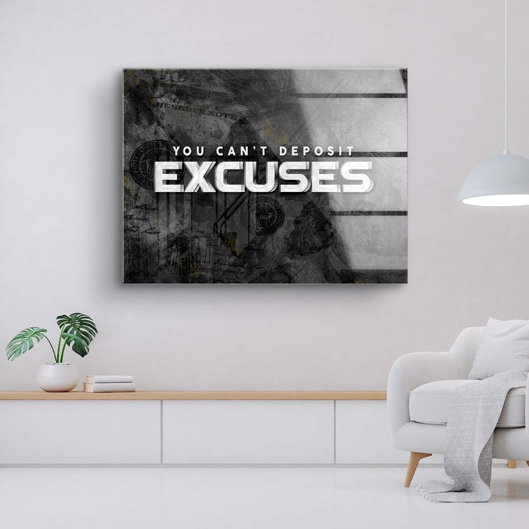 You can't deposit excuses