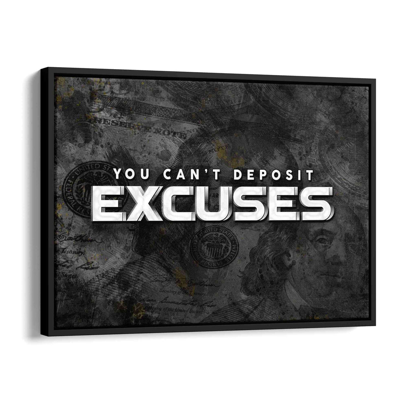 You can't deposit excuses