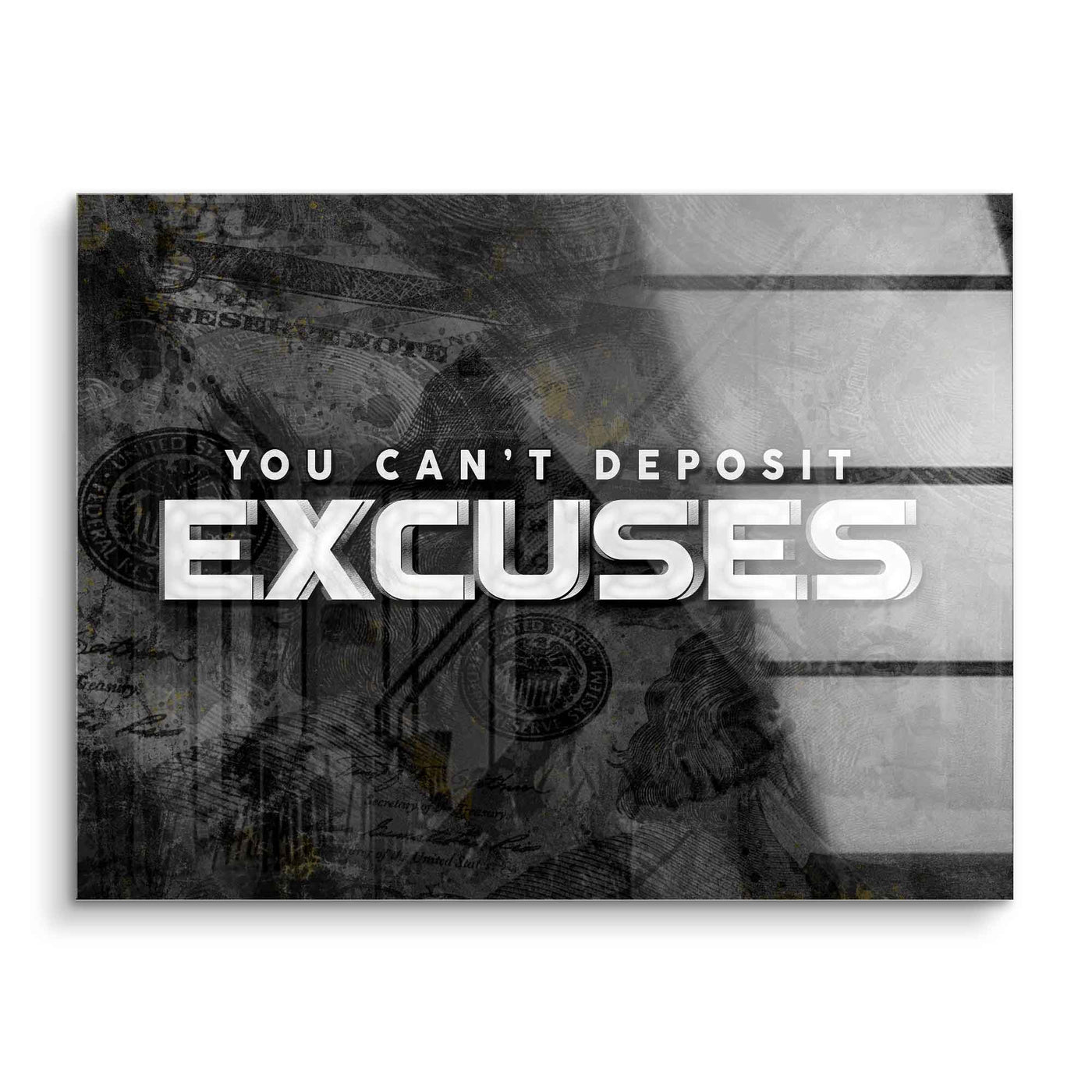 You can't deposit excuses