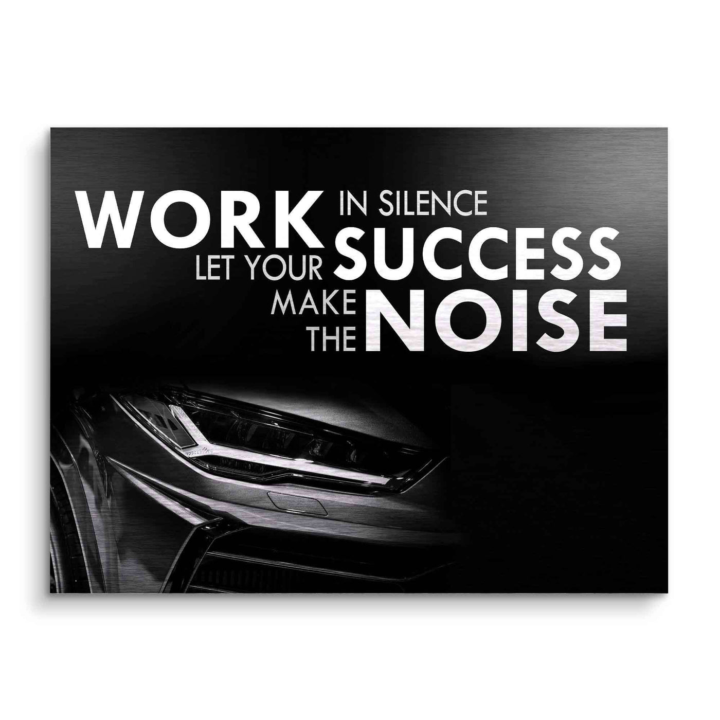 Let your success make the noise