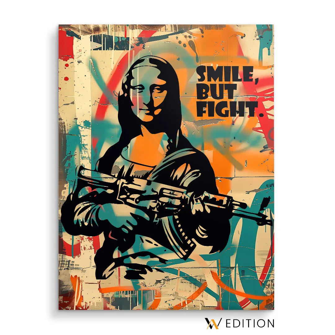 Smile but fight