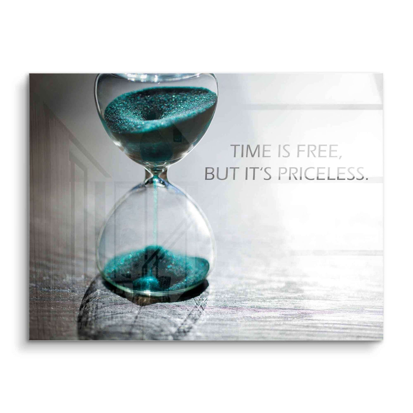 Time is free, but priceless